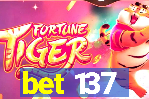 bet 137